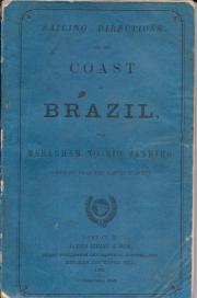 Sailing Directions for the Coast of Brazil from Maranham to Rio Janeiro.