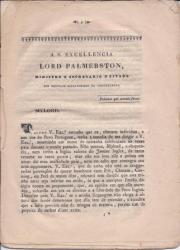 [Printed pamphlet.] [Carta de Junius Lusitanus] A. S. Excellencia Lord Palmersto