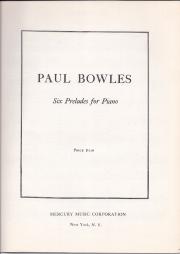 Paul Bowles, Six Preludes for Piano.