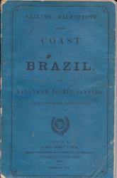 Sailing Directions for the Coast of Brazil from Maranham to Rio Janeiro.