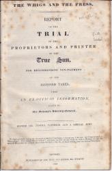 Report of the Trial of the Proprietors and Printer of the True Sun